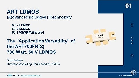 The “Application Versatility” of the ART700FH(S) 700 W, 50 V LDMOS