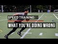 Speed Training: What You’re Doing Wrong