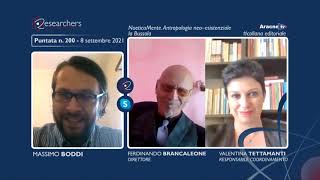 Researchers – Puntata n. 200 – Ferdinando BRANCALEONE, Valentina TETTAMANTI