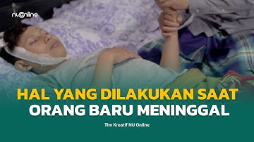 Hal-hal yang Dilakukan kepada Orang yang Baru Meninggal Dunia