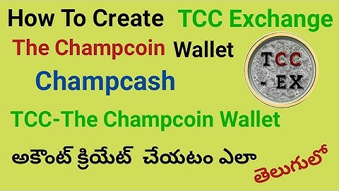 How To Create TCC Exchange (The Champcoin) Wallet Account In Telugu