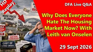 Full DFA Live Q&A HD Replay: Why Does Everyone Hate The Property Market Now With Leith van Onselen Update