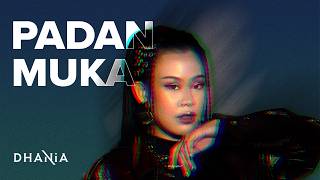 PADAN MUKA - DHANIA [OFFICIAL MUSIC VIDEO]