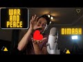 Make Peace with music - War and Peace - Dimash Kudaibergen - Reaction