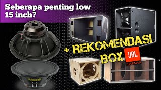Seberapa Penting Low 15 Inch Untuk Kebutuhan Sound System?? Rekomendasi Box Low 15 Inch Terbaik