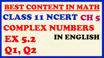 Class 11 Maths | Ch 5 | Complex Numbers | In English | NCERT | RBSE | Ex 5.2 Q1 Q2