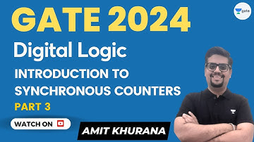 Digital Logic | Introduction to Synchronous Counters | Part 3 | GATE 2024 | Amit Khurana