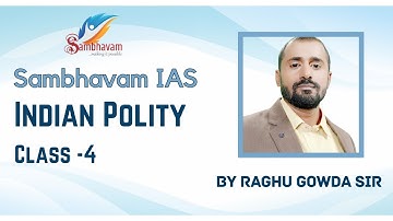 Polity Class- 4 by Prof. Raghu Gowda - Sambhavam 2023