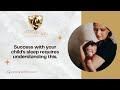 Success with your child's sleep requires understanding this.