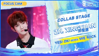 Focus Cam: Zheng Xingyuan 郑星源 - "Yes! OK! Remix We Rock" | Collab Stage | Youth With You S3 | 青春有你3