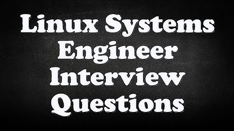 Linux Systems Engineer Interview Questions