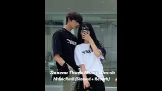 Danena Thuru Maa - Dinesh Gamage .Kanchana Anuradhi | MusicRadi (Slowed   Reverb)