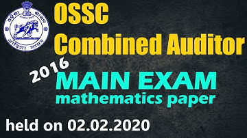 OSSC combined auditor previous years main questions paper - 2016 I answer