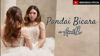 Pandai Bicara Lirik - Anneth