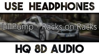 Lil Pump - Racks on Racks [8D Audio + BB]