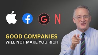 Good Companies Won't Make You Rich - Howard Marks