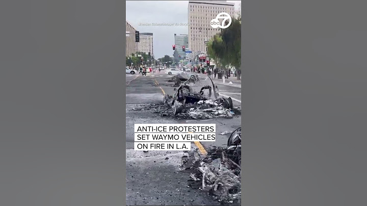 Anti-ICE protesters set Waymo vehicles on fire in Los Angeles