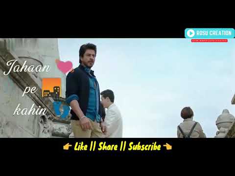 Tujhko Main Rakh Lu Waha Whatsapp Status | Most Romantic Whatsapp Status | Shah Rukh Khan | Anushka