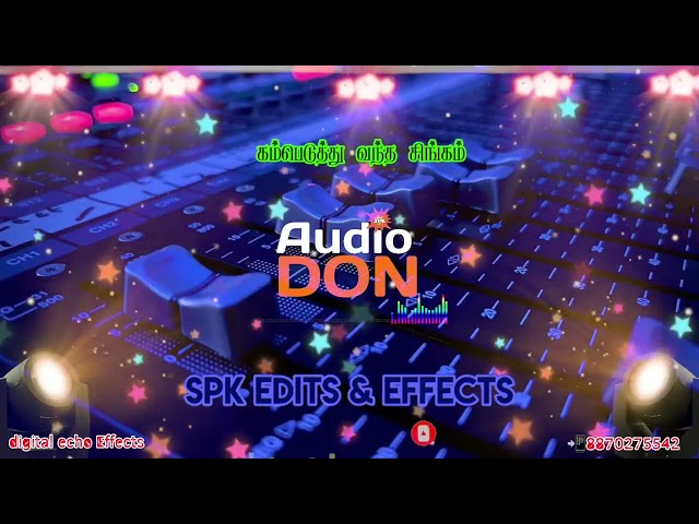 Kambeduthu Vantha Singam✨Song Digital Echo Effects🎶#Audiodon🔊Tamil Echo songs🎧#Spk Edits&Effects class=