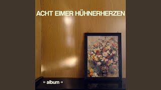 Video thumbnail of "Acht Eimer Hühnerherzen - Endlich Fluchen"