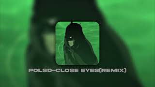 polsd - close eyes (remix)