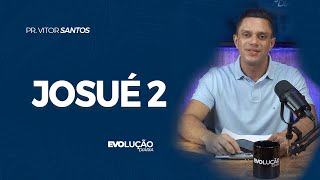 JOSUÉ 2 | PR. VITOR SANTOS | EVO CHURCH