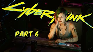 Judy Alvarez!! Cyberpunk 2077 - Part 6 NOMAD Path Gameplay (No Commentary) RERUN!!