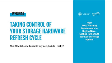 Webinar: Take Control of Your Storage Hardware Refresh Cycle | Service Express