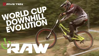 VITAL RAW EVOLUTION! World Cup DOWNHILL MTB Through the Years