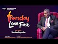 From revelation to living  thursday love fest  pastor dunstan kagwiisa