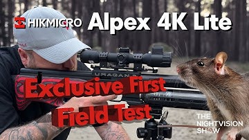 HIKMICRO ALPEX 4K LITE Day/Night Vision - Exclusive First Field test with Liam on the Rats