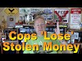 Cops 'Lose' Stolen Money - Ep. 7.444