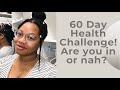 60 Day Health Challenge | Let’s Protect Our Bodies!