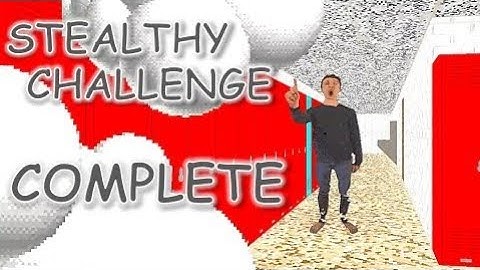 Stealthy Challenge Complete | Baldi