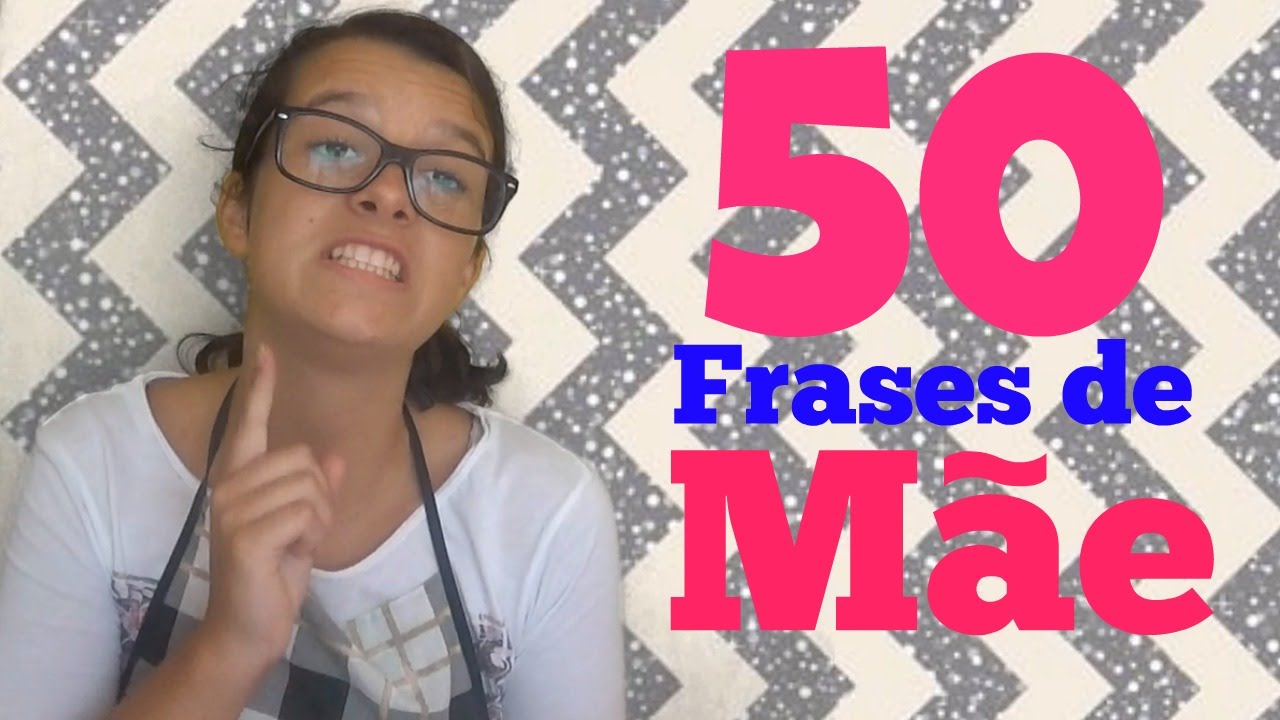 50 Frases de Mãe - YouTube