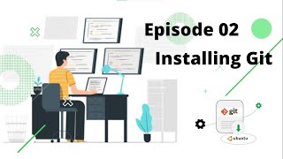 Installing Git - Episode 02