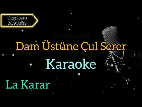 Dam Üstüne Çul Serer / Karaoke / Karaoke Şarkılar / Karaoke Türküler / Karaoke Altyapı