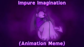 (Animation Meme) Impure Imagination [Ventsona + Fursona]