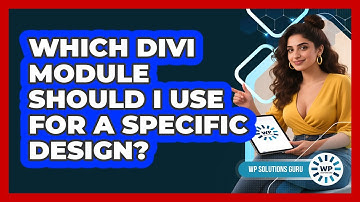 Which Divi Module Should I Use For A Specific Design? - WP Solutions Guru