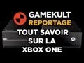 Xbox one  tout ce quil faut savoir  reportage gamekult