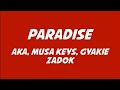 AKA Musa Keys Gyakie Paradise Lyrics Ft Zadok mp3
