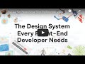 The Design System Every Front Developer Needs