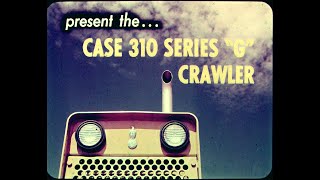 Case 310 Series 'G' Crawler