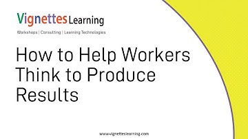 Workflow Learning Idea: How to Help Workers Think to Produce Results