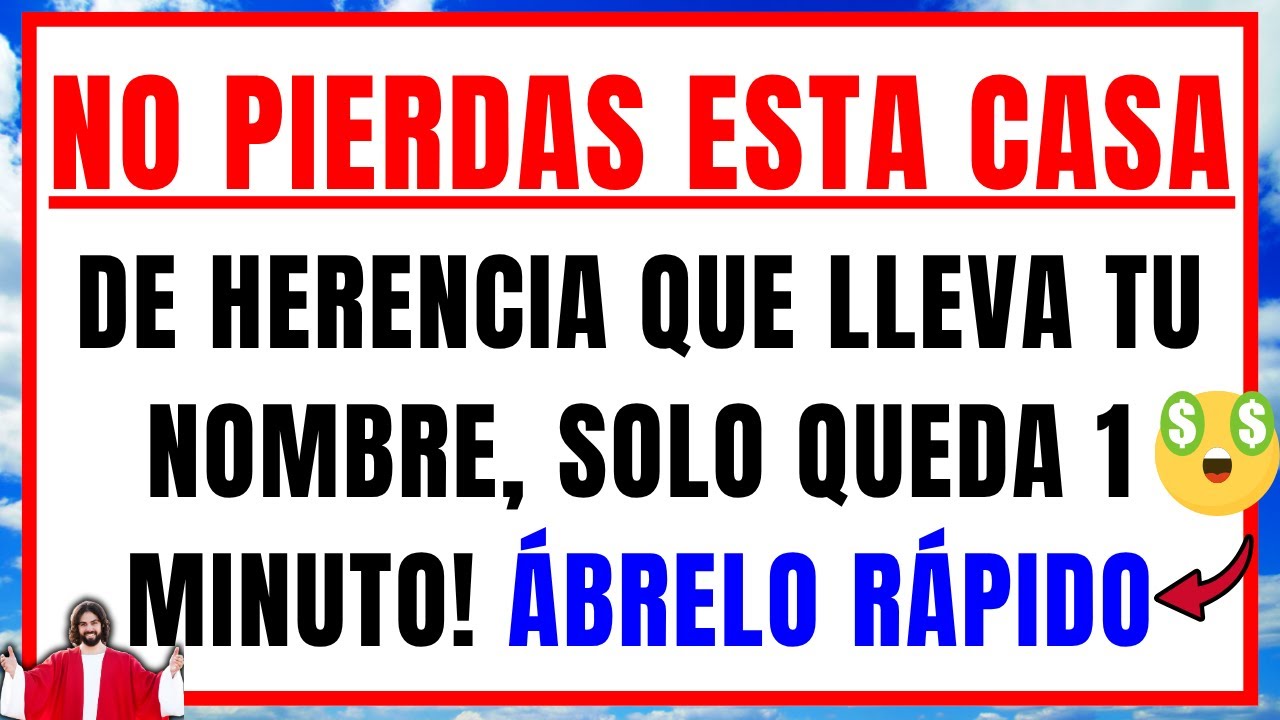 DIOS DICE: NO PIERDAS ESTA CASA DE HERENCIA QUE LLEVA TU NOMBRE, SOLO QUEDA 1 MINUTO