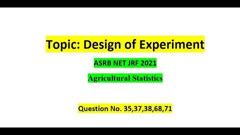 Solution of ASRB NET (Agricultural Statistics) 2021 Topic Design of Experiments #video 9
