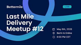 Last Mile Delivery Meetup #12 screenshot 3