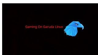 Gaming On Garuda Linux