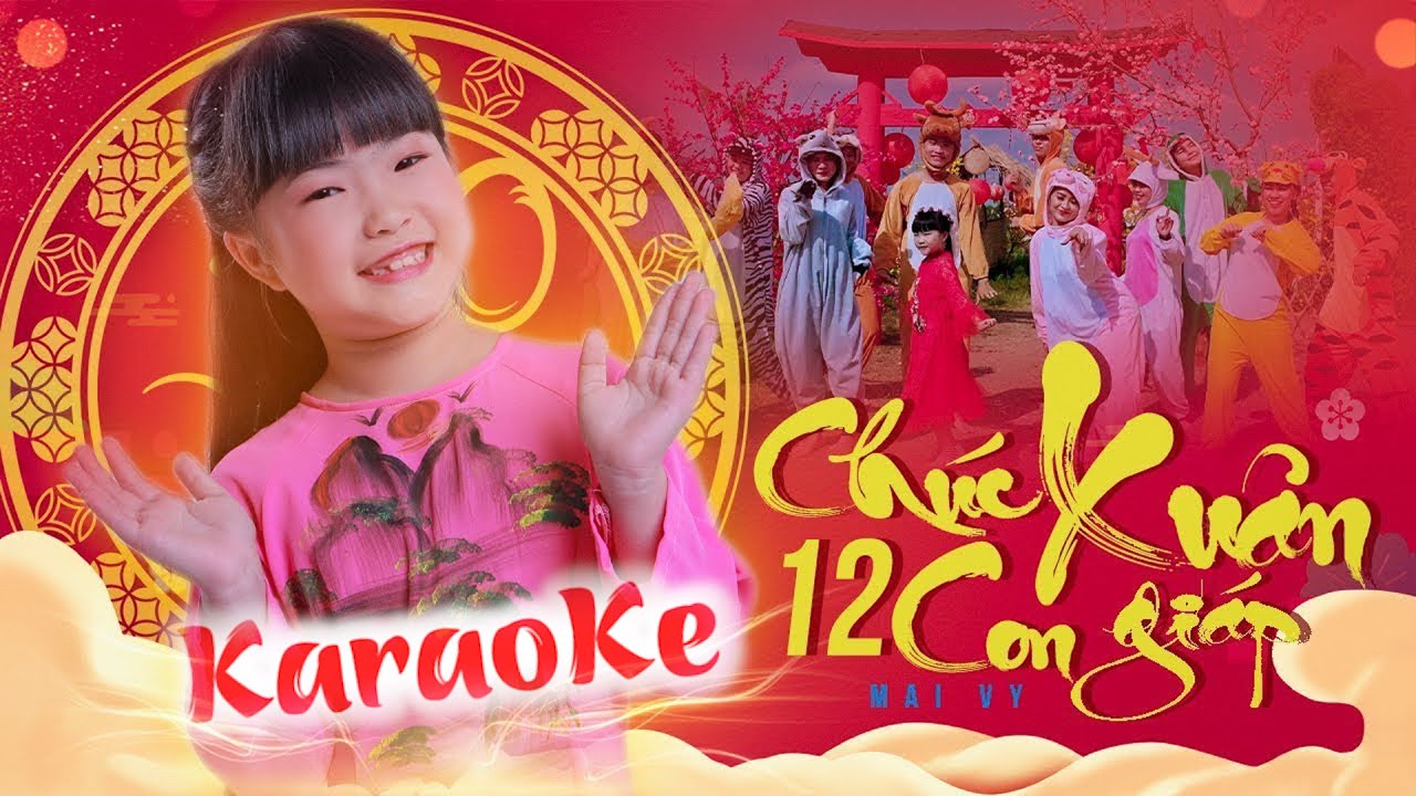 Chúc Xuân 12 Con Giáp Karaoke - Nhạc Xuân 2022 | nhạc karaoke thiếu nhi -  nhac.mbfamily.vn