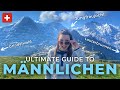 Guide to MÄNNLICHEN | Best Views of Grindelwald, Lauterbrunnen, Wengen &amp; Jungfraujoch